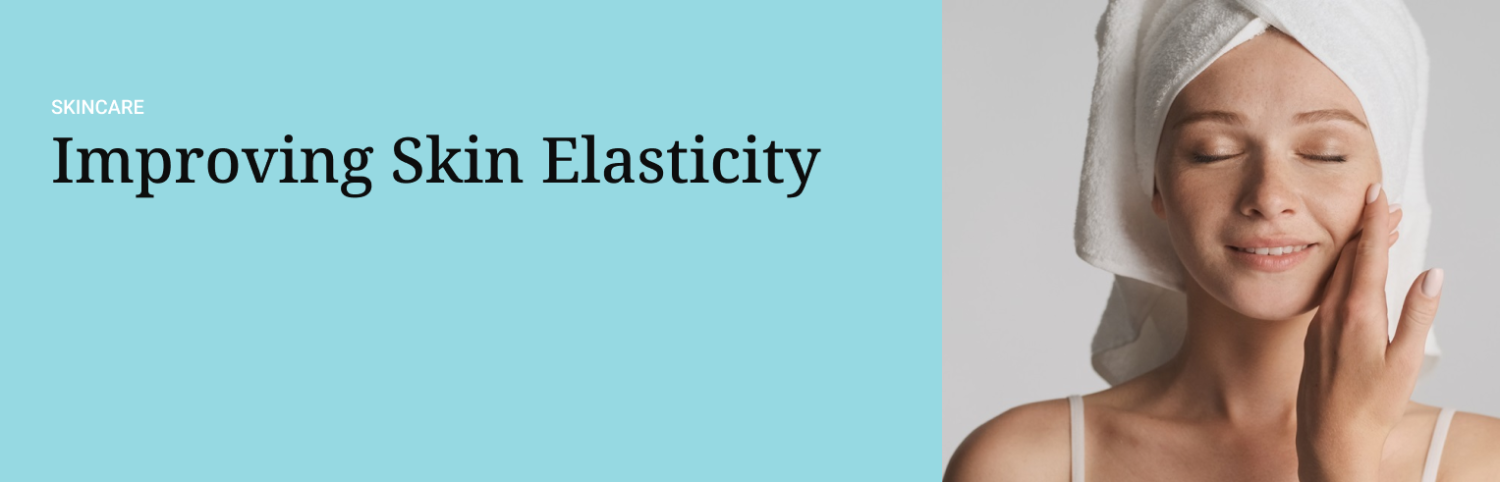 Improving Skin Elasticity